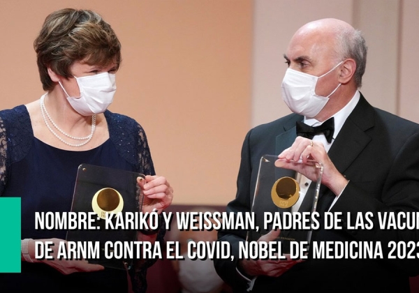 Premio Nobel de Medicina 2023 para los creadores de la vacuna ARN mensajero contra Covid-19